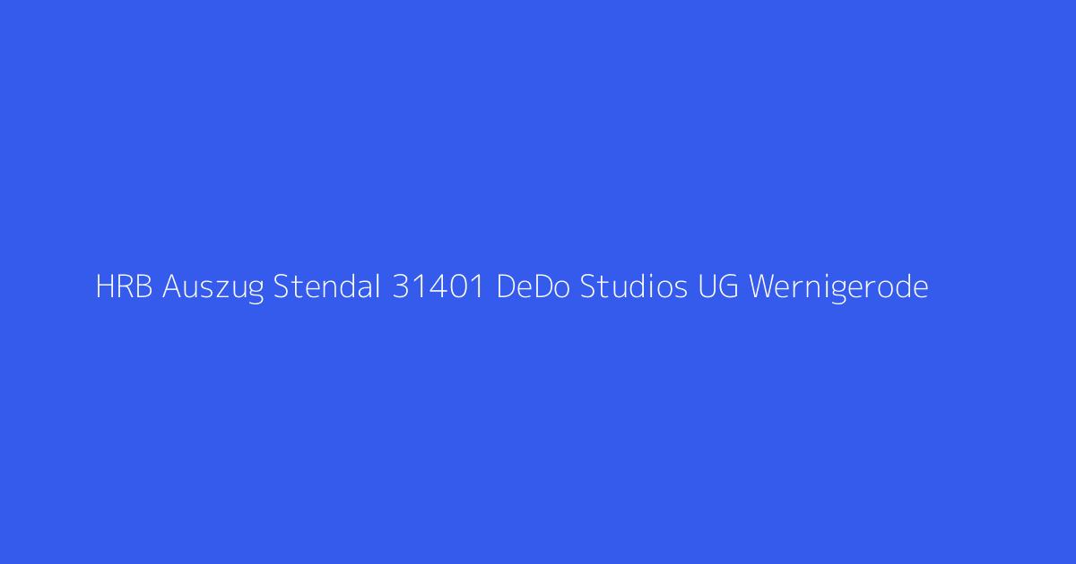 HRB Auszug Stendal 31401 DeDo Studios UG Wernigerode